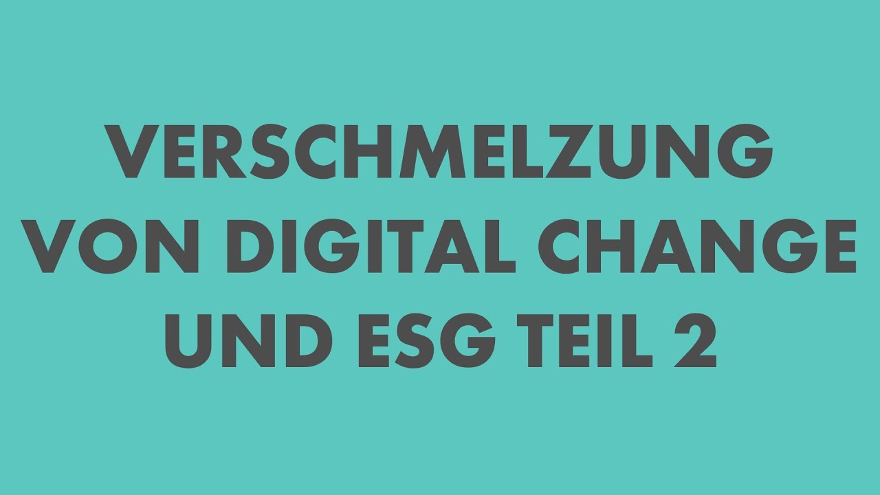 Verschmelzung von Digital Change und ESG - Teil 2 mit Dr. Walter Kurz und Dr. Roland Polacsek-Ernst