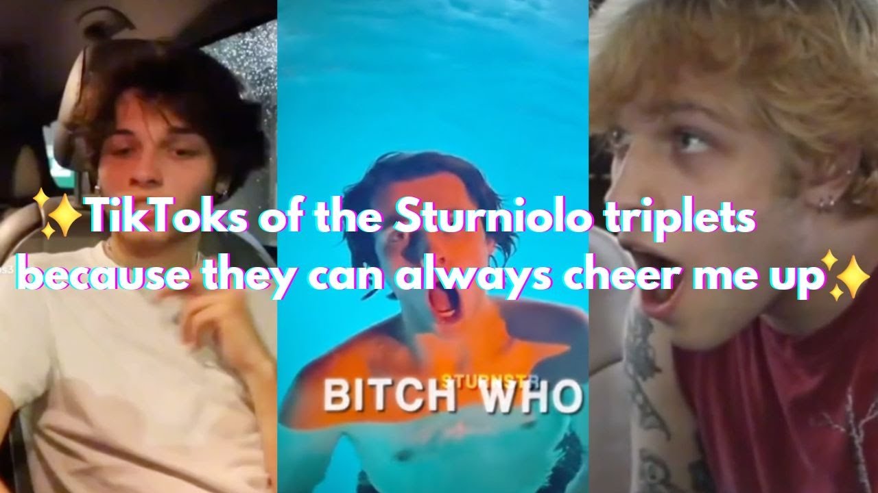 TikToks of the Sturniolo triplets because they can always cheer me up