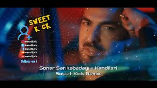 Soner Sarıkabadayı - Kendileri ( Sweet Kick Remix ) Resimi