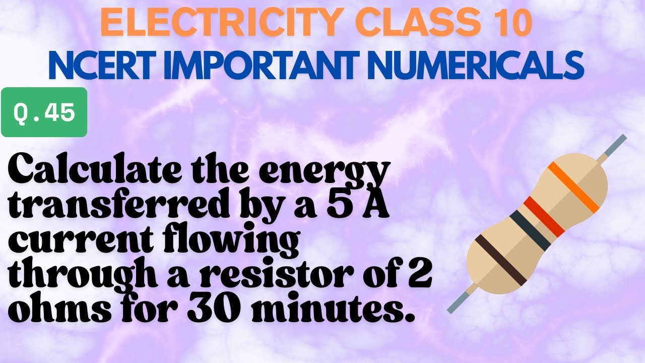 Calculate The Energy Transferred By A 5A Current Flowing Through A calculate-the-energy-transferred-by-a-5a-current-flowing-through-a