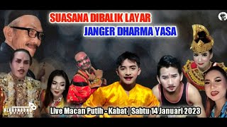 KEHEBOHAN DIBELAKANG PANGGUNG || Janger DHARMA YASA (PATOMAN) || Live MACAN PUTIH - KABAT