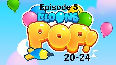 Bloons Pop gameplay and walkthrough levels 20-24 | Episode 5
