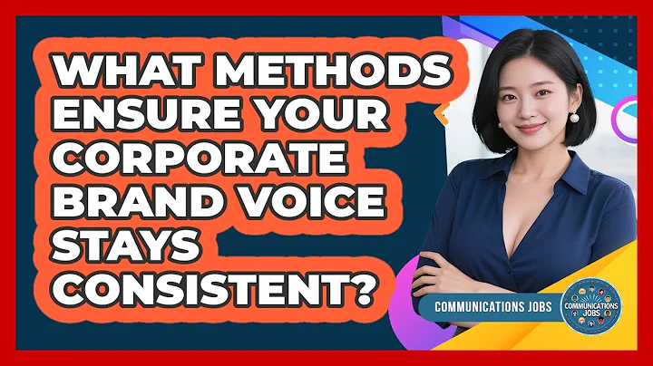 What Methods Ensure Your Corporate Brand Voice Stays Consistent?