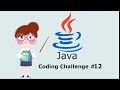 Java Coding Challenge 12