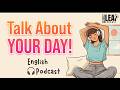 Talk About Your Day in English | Daily English  podcast Conversation Practice (Leena &amp; David) |