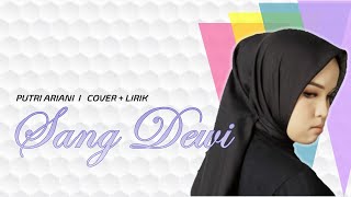 SANG DEWI -  PUTRI ARIANI ( Cover + Lirik )