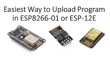 Easiest Way to Upload Program in ESP8266-01 or ESP-12E