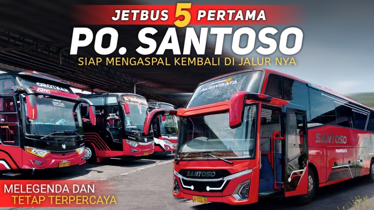 ISTIMEWA 🔥 JETBUS 5 PO. SANTOSO PERTAMA❗ AKAN KAH MENJADI BUS AKAP❓
