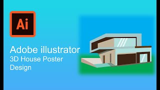 Adobe Illustrator CC 2020 3D House poster design