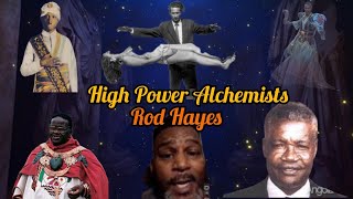 High Power Alchemists With Rod Hayes # FreeLarryHoover