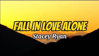 Stacey Ryan - Fall In Love Alone (Song Lyrics)