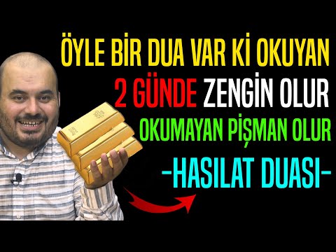 ÖYLE BİR DUA VAR Kİ OKUYAN 2 GÜNDE ZENGİN OLUR OKUMAYAN PİŞMAN OLUR..! HASILAT DUASI