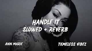 Ann Marie Handle It Slowed Reverb