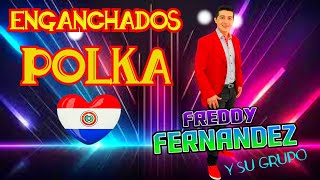 ENGANCHADOS POLCA- FREDY FERNANDEZ Y SU GRUPO♫PABLO LISANDRO DJ♫