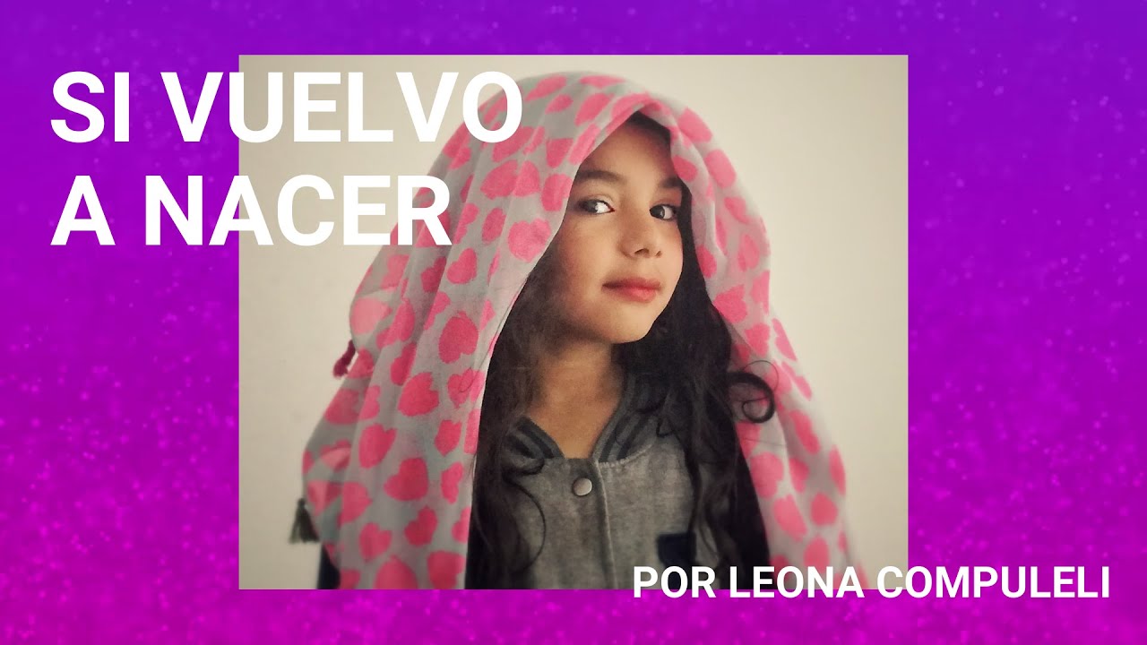🎵 SI VUELVO A NACER 💕 ACAPELLA // Leona Compuleli