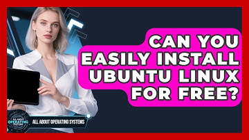 Can You Easily Install Ubuntu Linux For Free? - All About Operating Systems