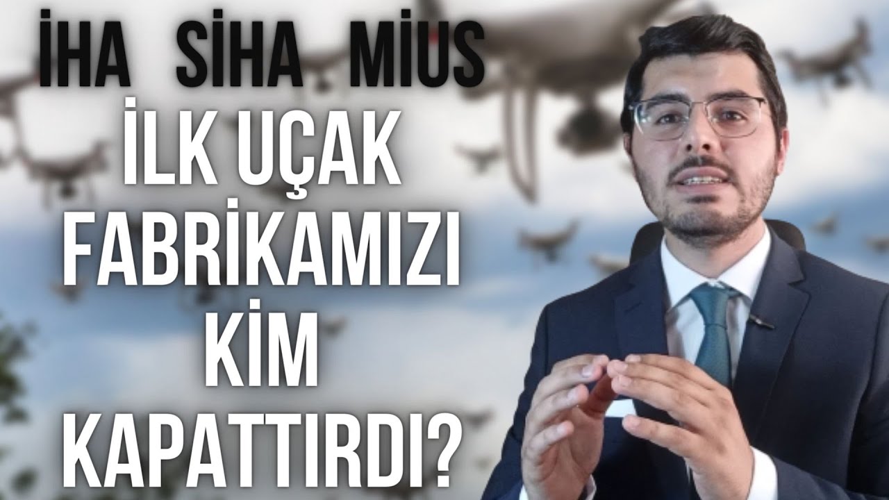 Selçuk Bayraktar Aslında Neyi Başardı? İlk Uçak Fabrikamızı Kim Kapattırdı? #MIUS #Baykar