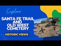 Historic Santa  Fe trail and Old West Cemetery still visible 150 years later