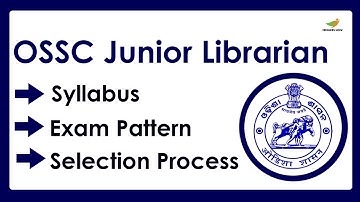 OSSC Junior Librarian Syllabus 2023 | Selection Process, Exam Pattern