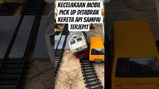 Kecelakaan Mobil Pick Up Ditabrak Kereta Api Sampai Terjepit #keretaapi #train #shorts #miniature