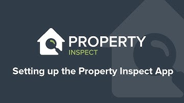 Setting up the Property Inspect App | Property Inspect
