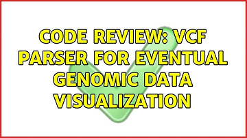 Code Review: VCF parser for eventual genomic data visualization