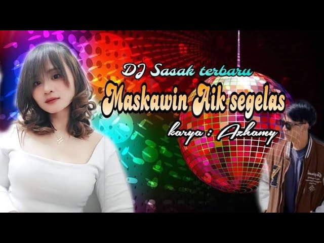 🔴 DJ SASAK TERBARU 2024 MASKAWIN AIK SEGELAS HAMKA MODEL TAIWAN FULL BASS (AUDIO VIDIO OFFICIAL) class=