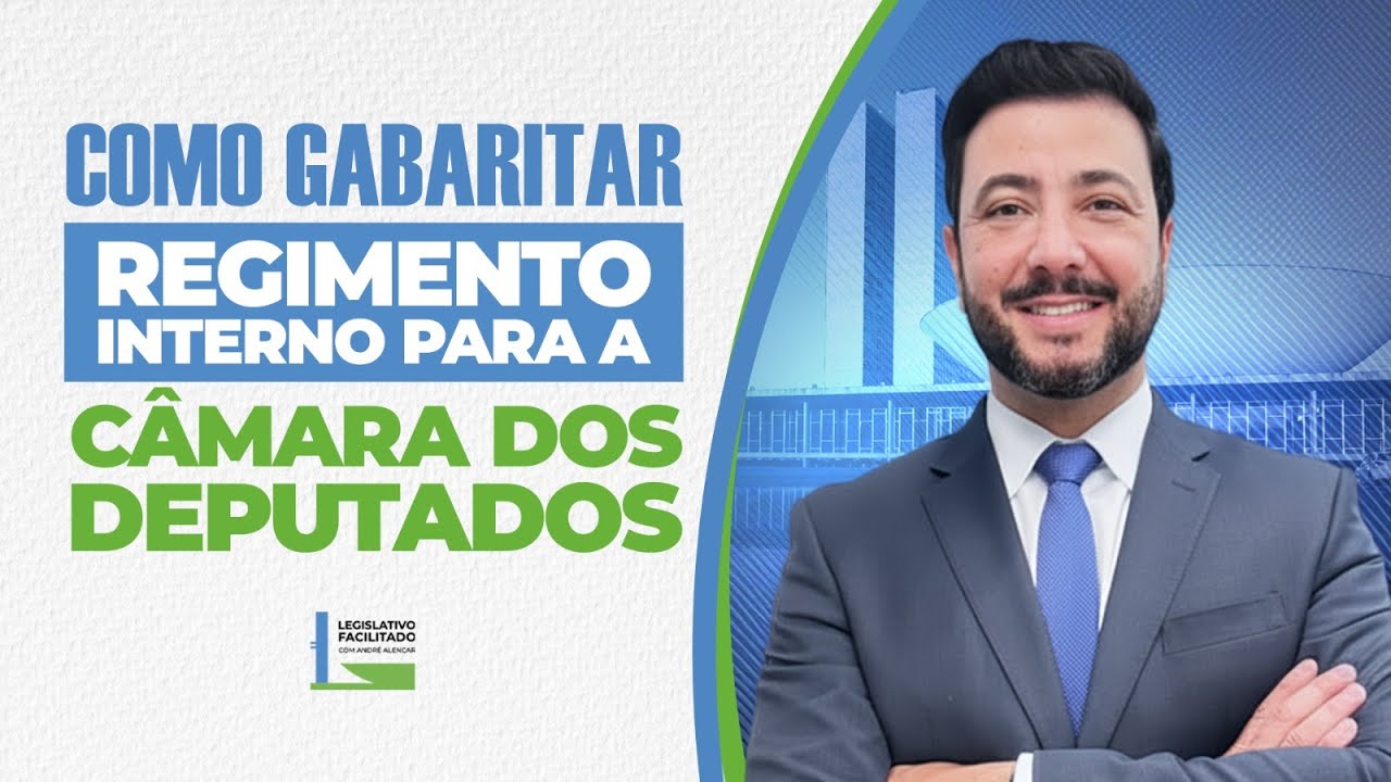 Concurso Câmara dos Deputados 2025: Como Gabaritar Regimento Interno (Professor André Alencar)