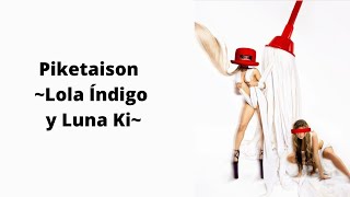 Piketaison - Lola Indigo y Luna Ki