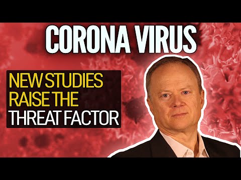 New Studies Raise The Coronavirus Threat Factor