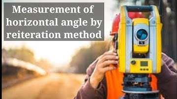 measurement of horizontal angle by reiteration method | surveying II