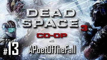 Dead Space 3 | Co Op [Impossible Difficulty] - (First Time Blind) with APoetOfTheFall - Part 13