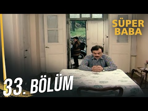 Süper Baba  - 33. Bölüm HD