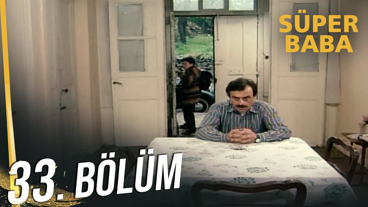 Süper Baba - 33. Bölüm HD - YouTube