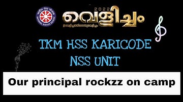Velicham 2022 nss camp  TKM HSS KARICODE NSS  | our principal rockzz on nss camp 🤘