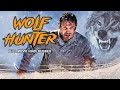 WOLF HUNTER - Hollywood Movie Hindi Dubbed | Liam Neeson Hollywood Action Adventure Full Movie HD