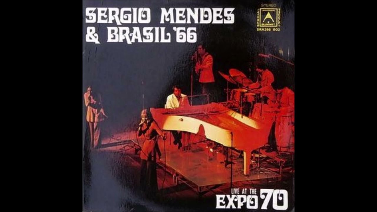 Sergio Mendes  Brasil 66 Live At The Expo 70
