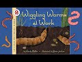 Wiggling worms at work  read aloud