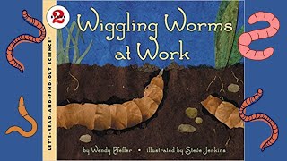 Wiggling Worms at Work - (Read Aloud)