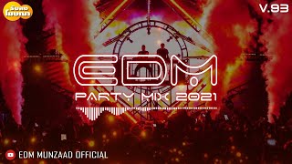 EDM 2021 ตื๊ดไม่ขาด สาดให้ยับ [MUNZAAD]V.93