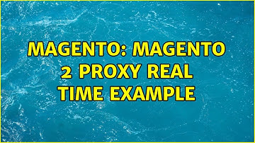 Magento: Magento 2 proxy real time example