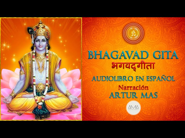 Bhagavad Gita (Audiolibro Completo en Español con Música) Voz Real Humana class=