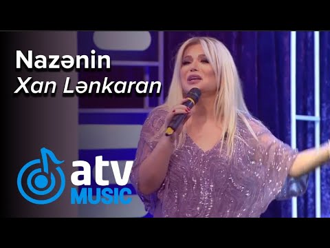 Nazənin - Xan Lənkaran (7 Canlı)