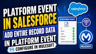 Salesforce Platform Event with Full Record Data | MuleSoft Tutorial