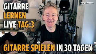 Gitarre Lernen Tag.3 - Gitarre spielen in 30 Lerntagen - Einsteigerkurs