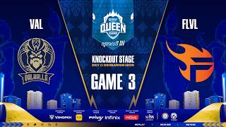 GAME 3 VAL vs FLVL - KNOCKOUT STAGE DAY 1