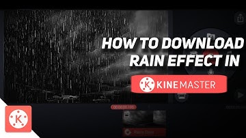 How to download rain effect in Kinemaster | where to find rain effect in Kinemaster
