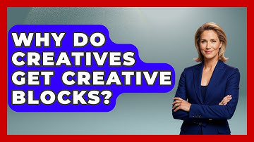 Why Do Creatives Get Creative Blocks? - Directing Creative Success