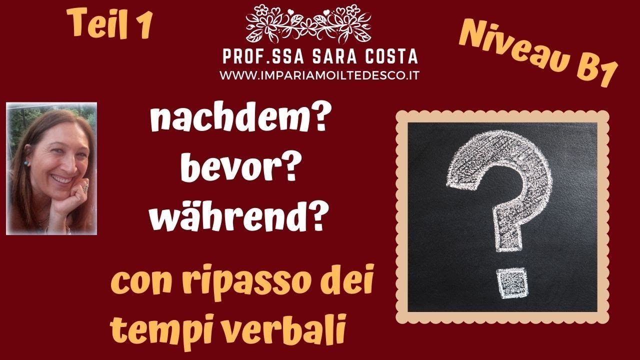 Tedesco - Lezione K18: Nachdem - Bevor - Während e ripasso tempi