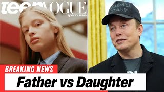 Elon Musk’s daughter calls him ‘pathetic man-child’ in shocking interview